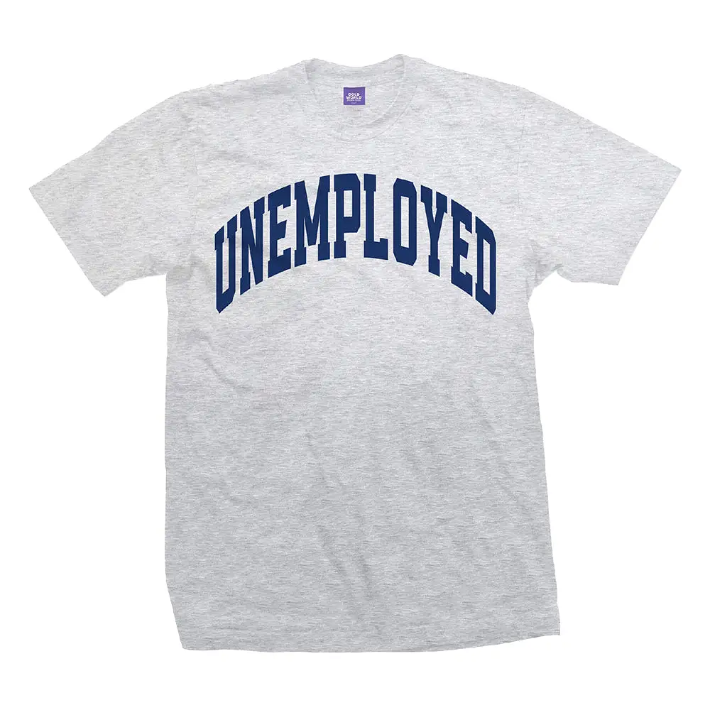 Cold World  Unemployed HD SS Tee